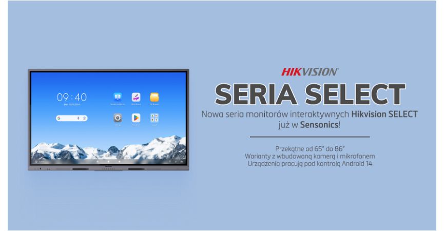 Nowa seria monitorów interaktywnych Hikvision SELECT już w Sensonics!